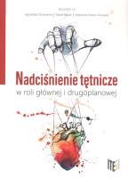 Nadciśnienie tętnicze w roli głównej i drugoplanowej. Autor: Olszanecka Agnieszka, Stolarz-Skrzypek Katarzyna, Rajzer Marek. SmakLiter.pl Okładka książki Nadciśnienie tętnicze w roli głównej i drugoplanowej