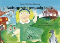 Nadzwyczajne przygody Anulki. Autor: Anna i Piotr Chmielewscy. SmakLiter.pl Okładka książki Nadzwyczajne przygody Anulki