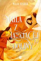 Naila z Latającej Doliny. Autor: Maja Haber. SmakLiter.pl Okładka książki Naila z Latającej Doliny