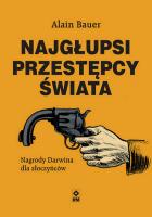 Najgłupsi przestępcy świata. Autor: Bauer Alain. SmakLiter.pl Okładka książki Najgłupsi przestępcy świata