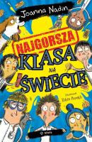 Najgorsza klasa na świecie. Autor: Nadin Joanna, Rikin Parekh. SmakLiter.pl Okładka książki Najgorsza klasa na świecie