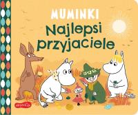 Najlepsi przyjaciele. Muminki. Autor: Opracowanie zbiorowe. SmakLiter.pl Okładka książki Najlepsi przyjaciele. Muminki
