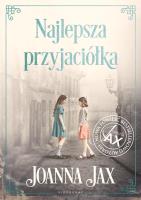 Najlepsza przyjaciółka. Autor: Joanna Jax. SmakLiter.pl Okładka książki Najlepsza przyjaciółka
