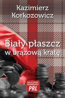 Najlepsze kryminały PRL Tom 5 Biały płaszcz w brązową kratę. Autor: Korkozowicz Kazimierz. SmakLiter.pl Okładka książki Najlepsze kryminały PRL Tom 5 Biały płaszcz w brązową kratę