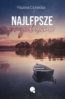 Najlepsze przed nami. Autor: Paulina Cichecka. SmakLiter.pl Okładka książki Najlepsze przed nami