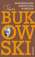 Najpiękniejsza dziewczyna w mieście. Autor: Charles Bukowski. SmakLiter.pl Okładka książki Najpiękniejsza dziewczyna w mieście