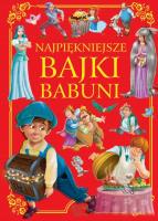 Najpiękniejsze bajki babuni. Autor: Opracowanie zbiorowe. SmakLiter.pl Okładka książki Najpiękniejsze bajki babuni