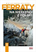 Najpiękniejsze ferraty. Na weekend z Polski. Autor: Pola Kryża, Dariusz Woźniczka. SmakLiter.pl Okładka książki Najpiękniejsze ferraty. Na weekend z Polski