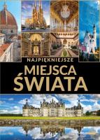 Najpiękniejsze miejsca świata. Autor: Lasociński Dawid, Paweł Wojtyczka. SmakLiter.pl Okładka książki Najpiękniejsze miejsca świata