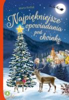 Najpiękniejsze opowiadania pod choinkę. Autor: Marta Koźlak. SmakLiter.pl Okładka książki Najpiękniejsze opowiadania pod choinkę
