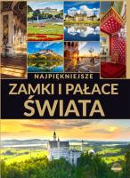 Najpiękniejsze zamki i pałace świata. Autor: Wojtyczka Izabela. SmakLiter.pl Okładka książki Najpiękniejsze zamki i pałace świata