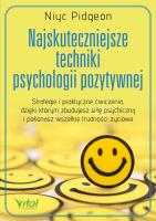 Najskuteczniejsze techniki psychologii pozytywnej. Autor: Niyc Pitgeon. SmakLiter.pl Okładka książki Najskuteczniejsze techniki psychologii pozytywnej