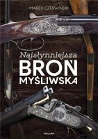 Najsłynniejsza broń myśliwska. Autor: Marek Czerwiński. SmakLiter.pl Okładka książki Najsłynniejsza broń myśliwska
