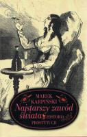 Najstarszy zawód świata. Historia prostytucji wyd. 2023. Autor: Karpiński Marek. SmakLiter.pl Okładka książki Najstarszy zawód świata. Historia prostytucji wyd. 2023