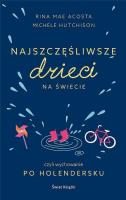 Najszczęśliwsze dzieci na świecie. Autor: Hutchison Michele, Acosta Rina Mae. SmakLiter.pl Okładka książki Najszczęśliwsze dzieci na świecie