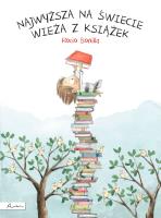 Najwyższa na świecie wieża z książek. Autor: Rocio Bonilla. SmakLiter.pl Okładka książki Najwyższa na świecie wieża z książek