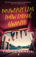 Najwyższy czas znów zapalić gwiazdy. Autor: Grimaldi Virginie. SmakLiter.pl Okładka książki Najwyższy czas znów zapalić gwiazdy