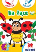 Naklejam i koloruję. Na łące. Autor: Małecki Aleksander. SmakLiter.pl Okładka książki Naklejam i koloruję. Na łące