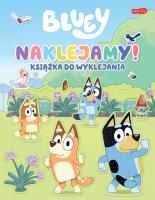 Naklejamy! Bluey. Książka do wyklejania. Autor: Opracowanie zbiorowe. SmakLiter.pl Okładka książki Naklejamy! Bluey. Książka do wyklejania