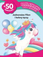 Naklejkowe czytanki. Jednorożec Filon i kolory. Autor: Basia Szymanek. SmakLiter.pl Okładka książki Naklejkowe czytanki. Jednorożec Filon i kolory
