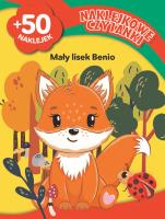 Naklejkowe czytanki. Mały lisek Benio. Autor: Basia Szymanek. SmakLiter.pl Okładka książki Naklejkowe czytanki. Mały lisek Benio