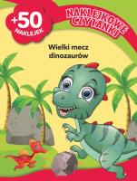 Naklejkowe czytanki. Wielki mecz dinozaurów. Autor: Monika Kalinowska. SmakLiter.pl Okładka książki Naklejkowe czytanki. Wielki mecz dinozaurów