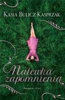 Nalewka Zapomnienia DL. Autor: Bulicz-Kasprzak Kasia. SmakLiter.pl Okładka książki Nalewka Zapomnienia DL