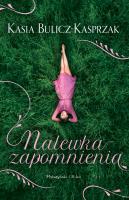 Nalewka Zapomnienia. Autor: Bulicz-Kasprzak Kasia. SmakLiter.pl Okładka książki Nalewka Zapomnienia