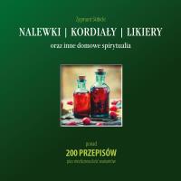 Nalewki kordiały likiery. Autor: Skibicki Zygmunt. SmakLiter.pl Okładka książki Nalewki kordiały likiery