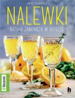 Nalewki. Natura zamknięta w butelce - uszkodzone. Autor: ANNA SZUBIŃSKA. SmakLiter.pl Okładka książki Nalewki. Natura zamknięta w butelce - uszkodzone