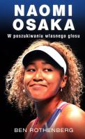 Naomi Osaka. W poszukiwaniu wewnętrznego głosu. Autor: Ben Rothenberg. SmakLiter.pl Okładka książki Naomi Osaka. W poszukiwaniu wewnętrznego głosu