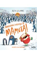 Naprawdę widziałem Mamuta!. Autor: Alex Willmore. SmakLiter.pl Okładka książki Naprawdę widziałem Mamuta!