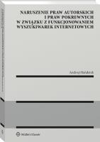 Naruszenie praw autorskich i praw pokrewnych w związku z funkcjonowaniem wyszukiwarek internetowych. Autor: Andrzej Hańderek. SmakLiter.pl Okładka książki Naruszenie praw autorskich i praw pokrewnych w związku z funkcjonowaniem wyszukiwarek internetowych
