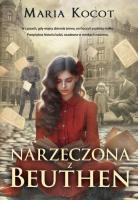 Narzeczona z Beuthen. Autor: Maria Kocot. SmakLiter.pl Okładka książki Narzeczona z Beuthen