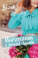 NARZECZONA Z SECOND-HANDU - uszkodzone. Autor: Bizuk Agata. SmakLiter.pl Okładka książki NARZECZONA Z SECOND-HANDU - uszkodzone
