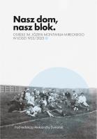 Nasz dom, nasz blok – o Osiedlu Montwiłła Mireckiego. Autor: Opracowanie zbiorowe. SmakLiter.pl Okładka książki Nasz dom, nasz blok – o Osiedlu Montwiłła Mireckiego