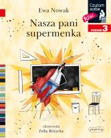 Nasza pani supermenka Czytam sobie Poziom 3. Autor: Nowak Ewa. SmakLiter.pl Okładka książki Nasza pani supermenka Czytam sobie Poziom 3