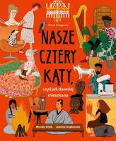 Nasze cztery kąty, czyli jak dawniej mieszkano. Autor: Monika Utnik. SmakLiter.pl Okładka książki Nasze cztery kąty, czyli jak dawniej mieszkano