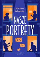 Nasze Portrety. Autor: KAROLINA WINIARSKA. SmakLiter.pl Okładka książki Nasze Portrety