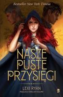 Nasze puste przysięgi. Autor: Lexi Ryan. SmakLiter.pl Okładka książki Nasze puste przysięgi