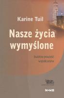 Nasze życia wymyślone. Autor: Tuil Karine. SmakLiter.pl Okładka książki Nasze życia wymyślone