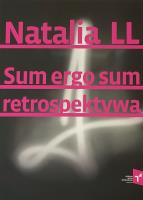 Okładka książki Natalia LL Sum Ergo Sum retrospektywa