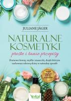 Naturalne kosmetyki - proste i tanie przepisy. Autor: Juliane Jäger. SmakLiter.pl Okładka książki Naturalne kosmetyki - proste i tanie przepisy