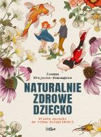 Naturalnie zdrowe dziecko w.2. Autor: Joanna Brejecka-Pamungkas. SmakLiter.pl Okładka książki Naturalnie zdrowe dziecko w.2