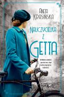 Nauczycielka z getta. Autor: Aneta Krasińska. SmakLiter.pl Okładka książki Nauczycielka z getta