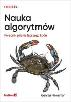 Nauka algorytmów Poradnik pisania lepszego kodu. Autor: George Heineman. SmakLiter.pl Okładka książki Nauka algorytmów Poradnik pisania lepszego kodu