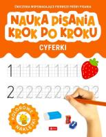 Nauka pisania krok po kroku. Cyferki. Autor:   Praca zbiorowa. SmakLiter.pl Okładka książki Nauka pisania krok po kroku. Cyferki