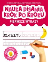 Nauka pisania krok po kroku.Pierwsze wyrazy. Autor:   Praca zbiorowa. SmakLiter.pl Okładka książki Nauka pisania krok po kroku.Pierwsze wyrazy