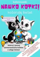 Nauko kotki! -Kolorowanki, które pomogą dziecku.... Autor: Zuzanna Rużyło. SmakLiter.pl Okładka książki Nauko kotki! -Kolorowanki, które pomogą dziecku...