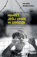 Nawet jeśli umrę w drodze DL. Autor: MONIKA BIAŁKOWSKA. SmakLiter.pl Okładka książki Nawet jeśli umrę w drodze DL